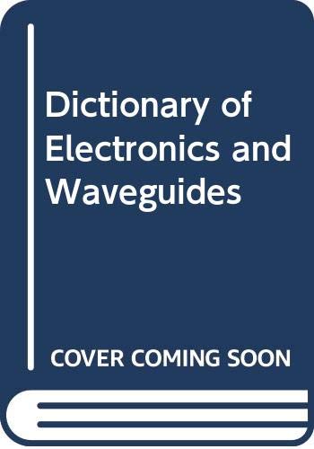 Elseviers Dictionary of Electronics and Waveguides. Second Edition