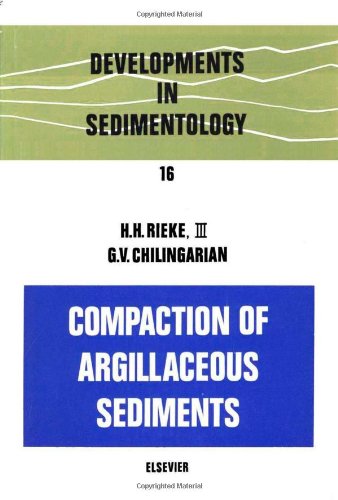 Compaction of Argillaceous Sediments (Developments in Sedimentology, 16)