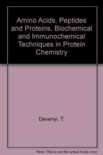 Amino Acids, Peptides and Proteins, Biochemical and Immunochemical Techniques in Protein Chemistry