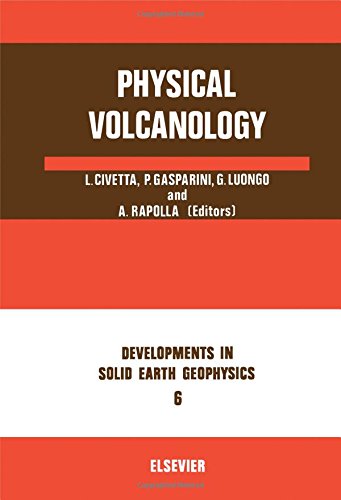 Physical Volcanology (Development in Solid Earth Geophysics)