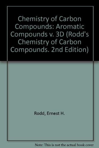 Chemistry of Carbon Compounds: Aromatic Compounds v. 3D (Rodd's Chemistry of Carbon Compounds. 2nd Edition)
