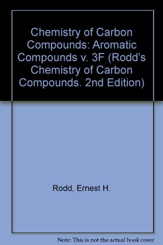 Aromatic Compounds. Volume III, Part F: Polybenzenoid Hydrocarbons and Their Derivatives; Hydrocarbon Ring Assemblies, Polyphenyl-Substituted ... ... Chemistry of Carbon Compounds. (v. 3F)