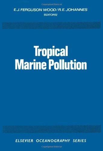 Tropical Marine Pollution (Elsevier oceanography series ; 12)