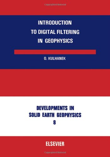 Introduction to Digital Filtering in Geophysics (Developments in Solid Earth Geophysics)