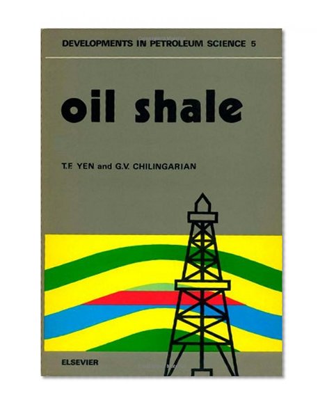 Oil Shale (Developments in Petroleum Science, 5)