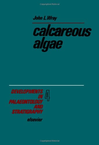 Calcareous Algae (Developments in Palaeontology and Stratigraphy)