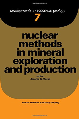 Nuclear Methods in Mineral Exploration and Production (Developments in economic geology)