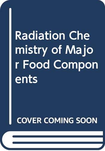 Radiation Chemistry of Major Food Components