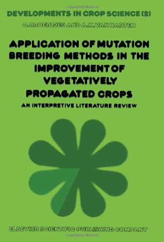 Application of Mutation Breeding Methods in the Improvement of Vegetatively Propagated Crops: An Interpretative Literature Review (Developments in crop science)