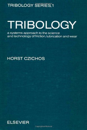 Tribology : a systems approach to the science and technology of friction, lubrication, and wear (Tribology series)