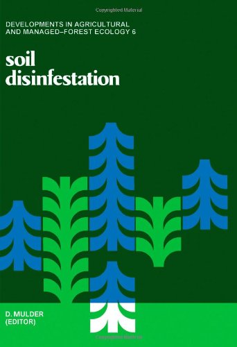 Soil Disinfestation (Developments in agricultural and managed-forest ecology)