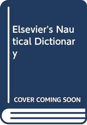 Elsevier's Nautical Dictionary (English, French, Spanish, Italian, Dutch and German Edition)