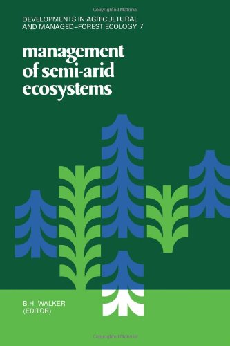 Management of Semi-arid Ecosystems (Developments in agricultural and managed-forest ecology)