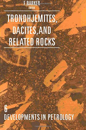 Trondhjemites, Dacites, and Related Rocks (Developments in Petrology)