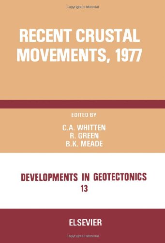 Recent Crustal Movements 1977: International Symposium Proceedings (Developments in Geotectonics)
