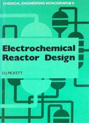Electrochemical Reactor Design (Chemical engineering monographs)