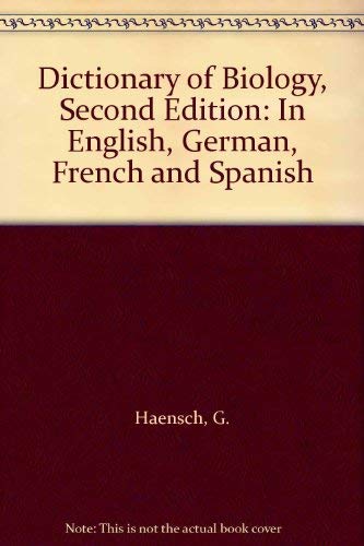 Dictionary of Biology, Second Edition: In English, German, French and Spanish