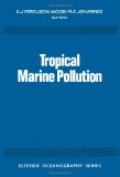Tropical Marine Pollution (Elsevier oceanography series ; 12)