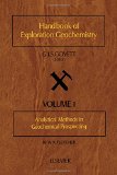 Analytical Methods in Geochemical Prospecting (Handbook of Exploration Geochemistry) (Vol.1)
