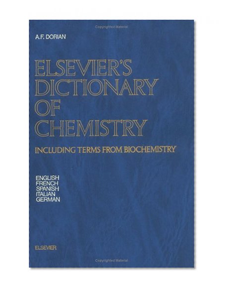 Elsevier's Dictionary of Chemistry: Including Terms from Biochemistry