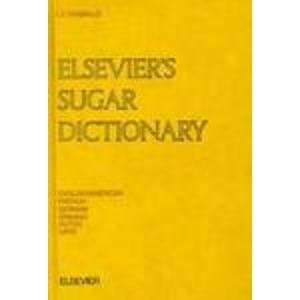 Elsevier's Sugar Dictionary: In English/American, French, Spanish, Dutch, German and Latin