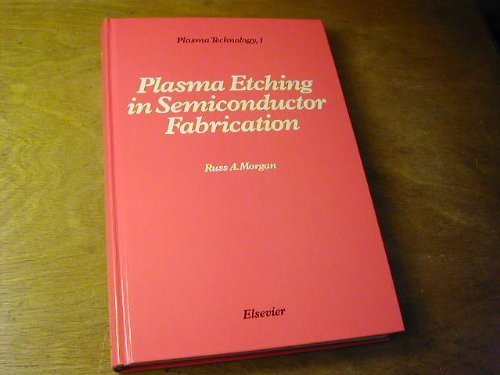 Plasma Etching in Semiconductor Fabrication (Plasma Technology)