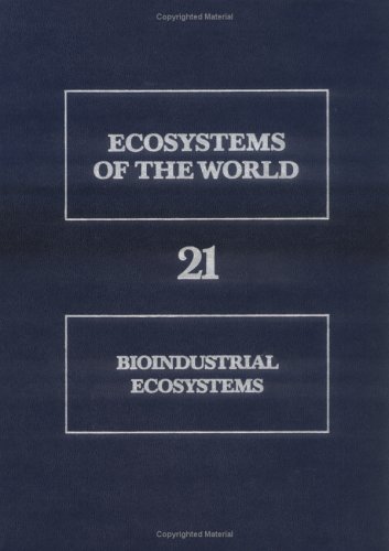 Bioindustrial Ecosystems: Ecosystems of the World