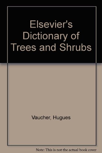 Elsevier's Dictionary of Trees and Shrubs: In Latin, English, French, German and Italian