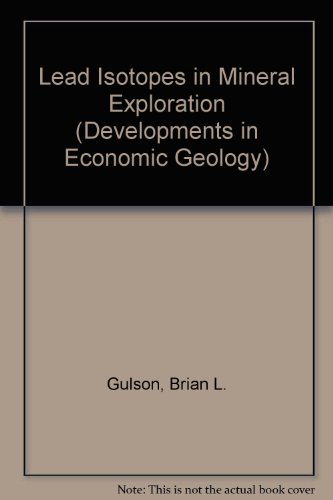 Lead Isotopes in Mineral Exploration (Developments in Economic Geology)