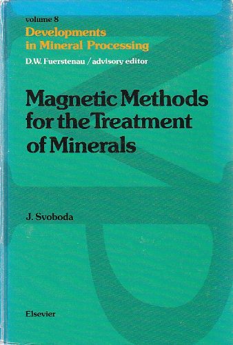 Magnetic Methods for the Treatment of Minerals (Developments in Mineral Processing)