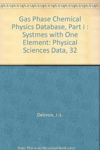 Gas Phase Chemical Physics Database, Part i : Systmes with One Element: Physical Sciences Data, 32
