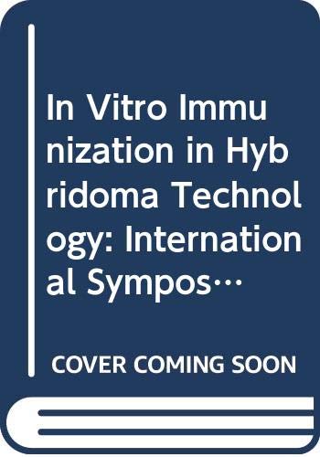 In Vitro Immunization in Hybridoma Technology: International Symposium Proceedings (Progress in Biotechnology)