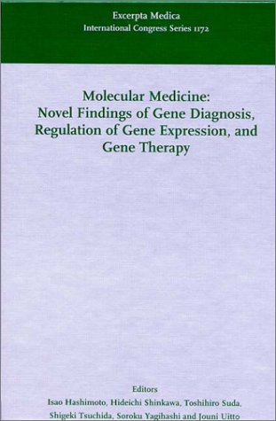 Molecular Medicine: Novel Findings of Gene Diagnosis, Regulation of Gene Expression, and Gene Therapy : Proceedings of the Second Meeting of Hirosaki ... Forum (International Congress Series)