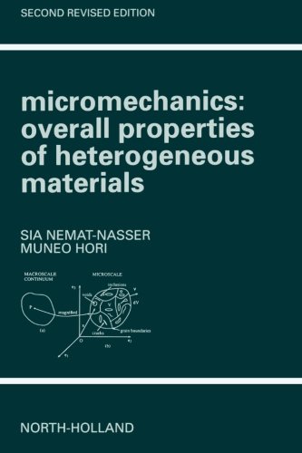 Micromechanics: Overall Properties of Heterogeneous Materials, Second Edition (North-Holland Series in Applied Mathematics and Mechanics)
