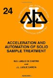 Acceleration and Automation of Solid Sample Treatment, Volume 24 (Techniques and Instrumentation in Analytical Chemistry)