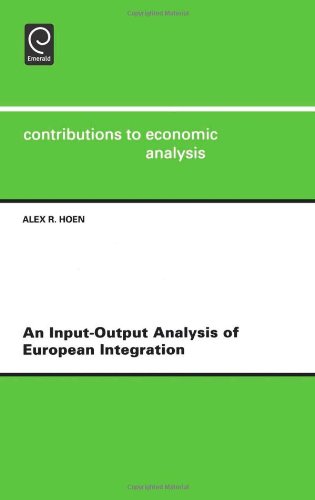 An Input-Output Analysis of European Integration (Contributions to Economic Analysis) (Contributions to Economic Analysis)