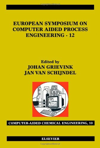 European Symposium on Computer Aided Process Engineering - 12, Volume 10 (Computer Aided Chemical Engineering)