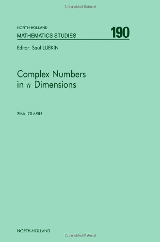 Complex Numbers in n Dimensions, Volume 190 (North-Holland Mathematics Studies)