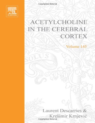 Acetylcholine in the Cerebral Cortex, Volume 145 (Progress in Brain Research)