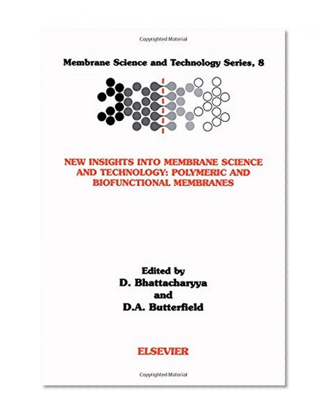 New Insights into Membrane Science and Technology: Polymeric and Biofunctional Membranes, Volume 8