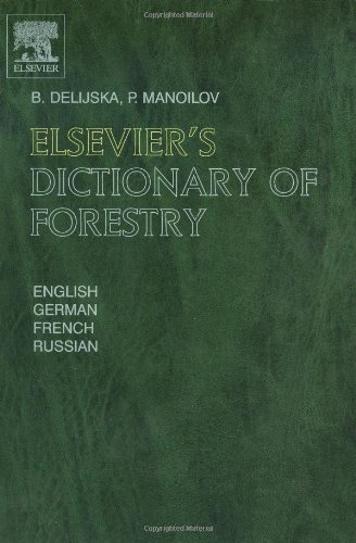 Elsevier's Dictionary of Forestry: In English, German, French and Russian<br>approx. 10,000 terms