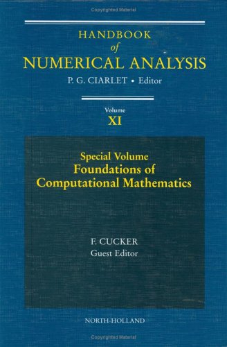 Handbook of Numerical Analysis : Special Volume: Foundations of Computational Mathematics