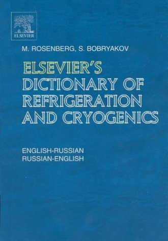 Elsevier's Dictionary of Refrigeration and Cryogenics: English-Russian and Russian-English