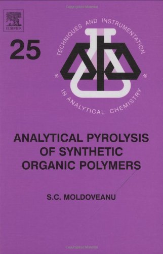 Analytical Pyrolysis of Synthetic Organic Polymers, Volume 25 (Techniques and Instrumentation in Analytical Chemistry)