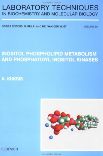 Inositol Phospholipid Metabolism and Phosphatidyl Inositol Kinases (Laboratory Techniques in Biochemistry and Molecular Biology)