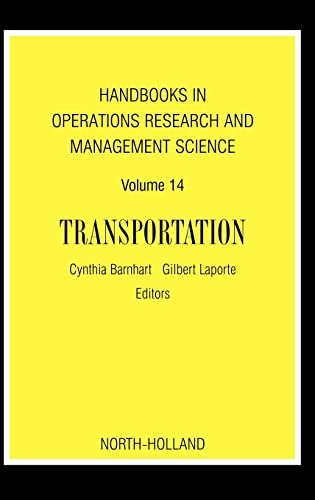 Handbooks in Operations Research & Management Science: Transportation, Volume 14 (Handbooks in Operations Research and Management Science)