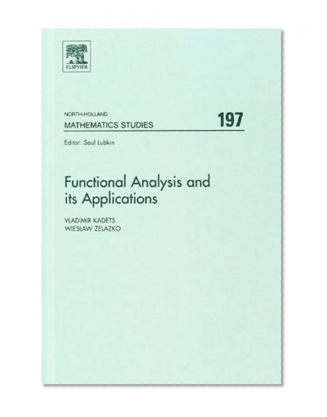 Functional Analysis and its Applications, Volume 197: Proceedings of the International Conference on Functional Analysis and its Applications ... Ukraine (North-Holland Mathematics Studies)
