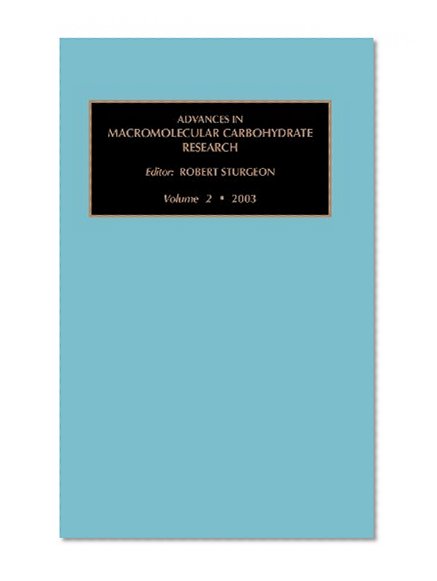 Advances in Macromolecular Carbohydrate Research, Volume 2