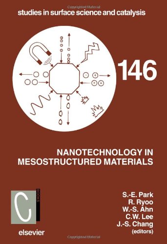 Nanotechnology in Mesostructured Materials, Volume 146: Proceedings of the 3rd International Mesostructured Materials Symposium, Jeju, Korea, July 8-11, 2002 (Studies in Surface Science and Catalysis)