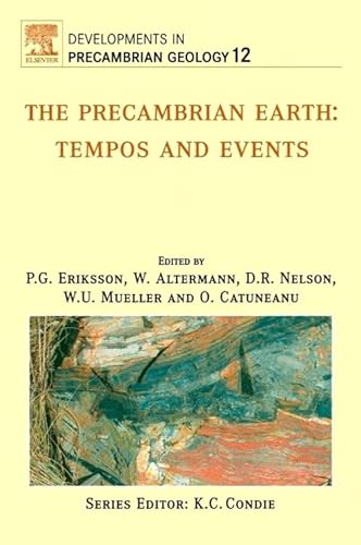 The Precambrian Earth, Volume 12: Tempos and Events (Developments in Precambrian Geology)